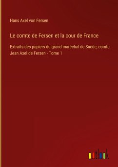 Le comte de Fersen et la cour de France