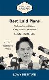Best Laid Plans: A Lowy Institute Paper: Penguin Special: The Inside Story of Reform in Aung San Suu Kyi's Myanmar (eBook, ePUB)