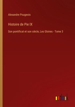 Histoire de Pie IX - Pougeois, Alexandre