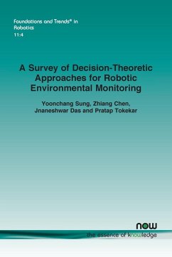 A Survey of Decision-Theoretic Approaches for Robotic Environmental Monitoring - Chen, Zhiang; Das, Jnaneshwar; Sung, Yoonchang