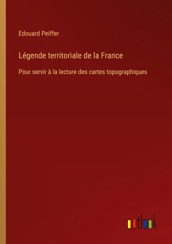 Légende territoriale de la France - Peiffer, Edouard