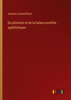 Du phimosis et de la balano-posthite syphilistiques - Rizat, Jacques Armand