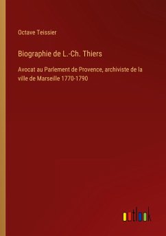 Biographie de L.-Ch. Thiers - Teissier, Octave