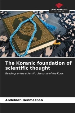 The Koranic foundation of scientific thought - Benmesbah, Abdelilah