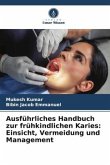 Ausführliches Handbuch zur frühkindlichen Karies: Einsicht, Vermeidung und Management