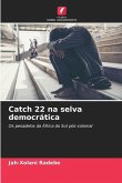 Catch 22 na selva democrática