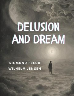 Delusion and Dream - Sigmund Freud