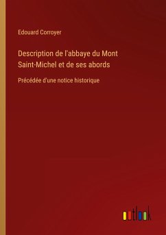 Description de l'abbaye du Mont Saint-Michel et de ses abords