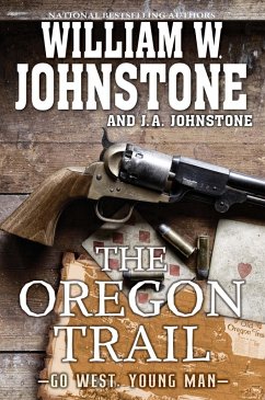 The Oregon Trail (eBook, ePUB) - Johnstone, William W.; Johnstone, J. A.