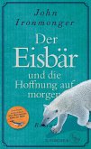 Der Eisbär und die Hoffnung auf morgen (Mängelexemplar) Der Eisbär und die Hoffnung auf morgen (Mängelexemplar)