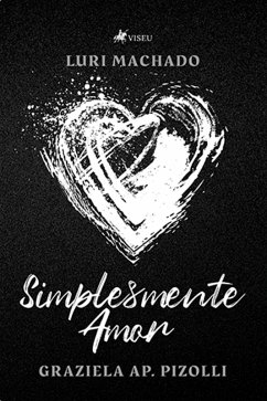 Simplesmente Amor (eBook, ePUB) - Machado, Luri; Pizolli, Graziela Ap.