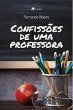 Confisso~es De Uma Professora (eBook,... - Bild 1
