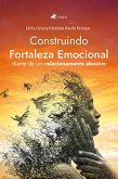 Construindo Fortaleza Emocional Diante de um Relacionamento Abusivo (eBook, ePUB)