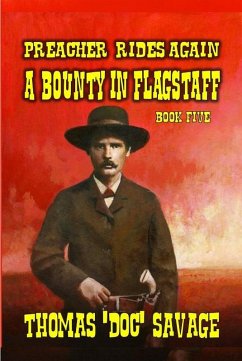 Preacher Rides Again - A Bounty In Flagstaff (eBook, ePUB) - Savage, Thomas 'DOC'