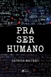 Pra Ser Humano (eBook, ePUB) - Bild 1