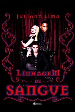 Linhagem de Sangue (eBook, ePUB) - Lima, Juliana