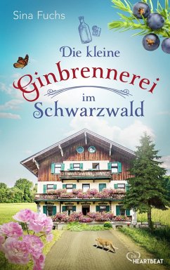 Die kleine Ginbrennerei im Schwarzwald (eBook, ePUB) - Fuchs, Sina