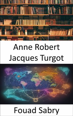Anne Robert Jacques Turgot (eBook, ePUB) - Sabry, Fouad