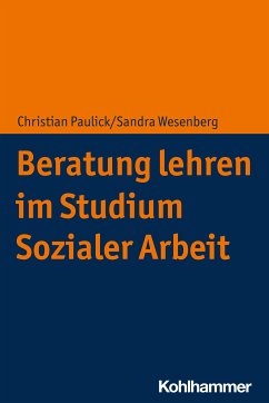 Beratung lehren im Studium Sozialer Arbeit (eBook, PDF) - Paulick, Christian; Wesenberg, Sandra