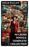 90 CRIME NOVELS: Complete Collection (eBook, ePUB)