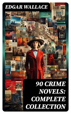 90 CRIME NOVELS: Complete Collection (eBook, ePUB) - Wallace, Edgar