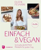 Einfach & vegan - natürlich gesund genießen mit Eileen (eBook, PDF)