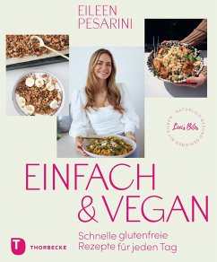 Einfach & vegan - natürlich gesund genießen mit Eileen (eBook, PDF) - Pesarini, Eileen