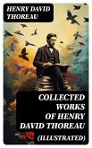 Collected Works of Henry David Thoreau (Illustrated) (eBook, ePUB)