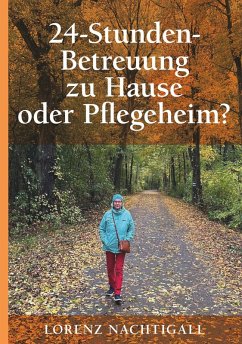 Cover 24-Stunden-Betreuung zu Hause oder Pflegeheim? (eBook, ePUB)