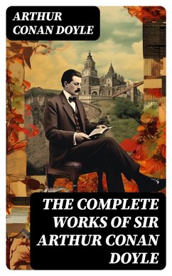 The Complete Works of Sir Arthur Conan Doyle (eBook, ePUB) - Doyle, Arthur Conan