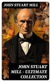 JOHN STUART MILL - Ultimate Collection (eBook, ePUB)