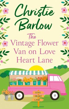 The Vintage Flower Van on Love Heart Lane (eBook, ePUB) - Barlow, Christie