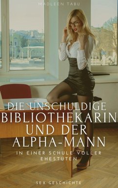 Die unschuldige Bibliothekarin und der Alpha-Mann (eBook, ePUB) Cover Die unschuldige Bibliothekarin und der Alpha-Mann (eBook, ePUB)