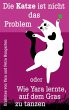 Die Katze ist nicht das Problem oder... - Bild 1