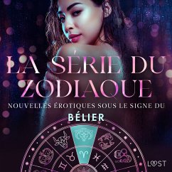La série du zodiaque : nouvelles érotiques sous le signe du Bélier (MP3-Download) - Södergran, Alexandra; Salt, Vanessa; Jones, Julie; LeRoy, Chrystelle