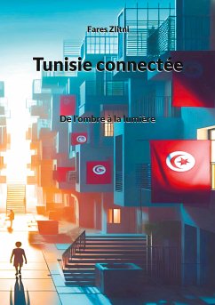 Tunisie connectée (eBook, ePUB) - Zlitni, Fares