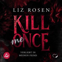 Kill me Once: Verliebt in meinen Feind (MP3-Download) - Rosen, Liz