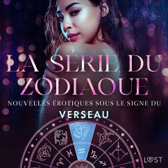 La série du zodiaque : nouvelles érotiques sous le signe du Verseau (MP3-Download) - Södergran, Alexandra; Hermansson, B. J.; Lind, Lea; LeRoy, Chrystelle