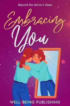 Embracing You (eBook, ePUB) - Publishing, Well-Being