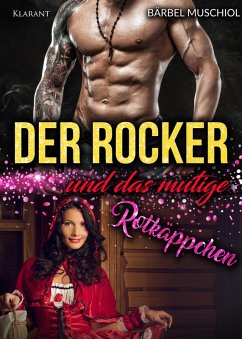 Der Rocker und das mutige Rotkäppchen. Rockerroman (eBook, ePUB) - Muschiol, Bärbel