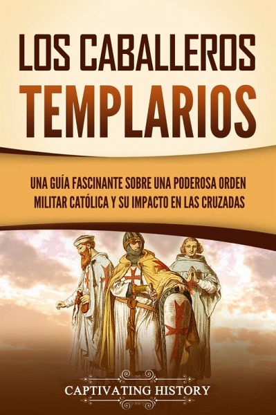 Los caballeros templarios (eBook, ePUB) Los caballeros templarios (eBook, ePUB)