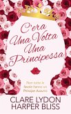 C'era Una Volta Una Principessa (eBook, ePUB)