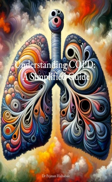 Understanding COPD: A Simplified Guide (eBook, ePUB) Understanding COPD: A Simplified Guide (eBook, ePUB)