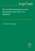 Der Auxiliarisierungsprozess des lateinischen Verbs habere im Spätlatein (eBook, ePUB)