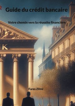 Guide du crédit bancaire (eBook, ePUB) - Zlitni, Fares