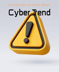 Cyber Trend (eBook, ePUB) - Sun, Saniul Alom; Bhuiyan, Arif Hossain