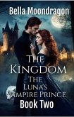 The Kingdom (The Luna's Vampire Prince, #2) (eBook, ePUB)