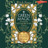 Green Magic. Bol'shaya koldovskaya kniga o sile trav, kamney, stihiy, aromatov (MP3-Download)