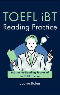 TOEFL iBT Reading Practice: Master the Reading Section of the TOEFL Exam! (eBook, ePUB) - Bolen, Jackie