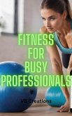 Fitness for Busy Professionals (eBook, ePUB)